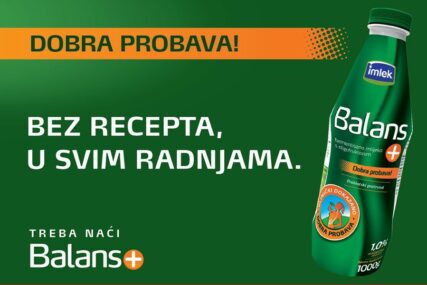 SAVJET STRUČNJAKA Balans + kao izvor dobrih bakterija neophodnih za zdravlje digestivnog trakta