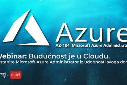 ISKORISTITE VRIJEME PRED VRELO LJETO Postanite Microsoft Azure administrator iz udobnosti doma