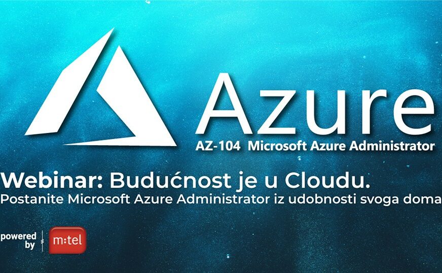 ISKORISTITE VRIJEME PRED VRELO LJETO Postanite Microsoft Azure administrator iz udobnosti doma