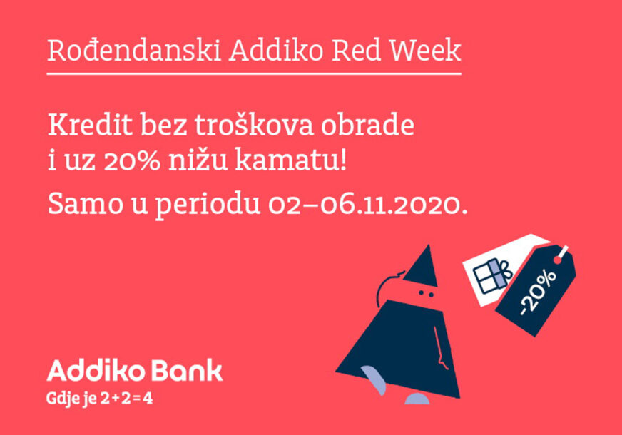 ROĐENDANSKI ADDIKO RED WEEK Dupli dobitak za Addiko 2+2 rođendan!