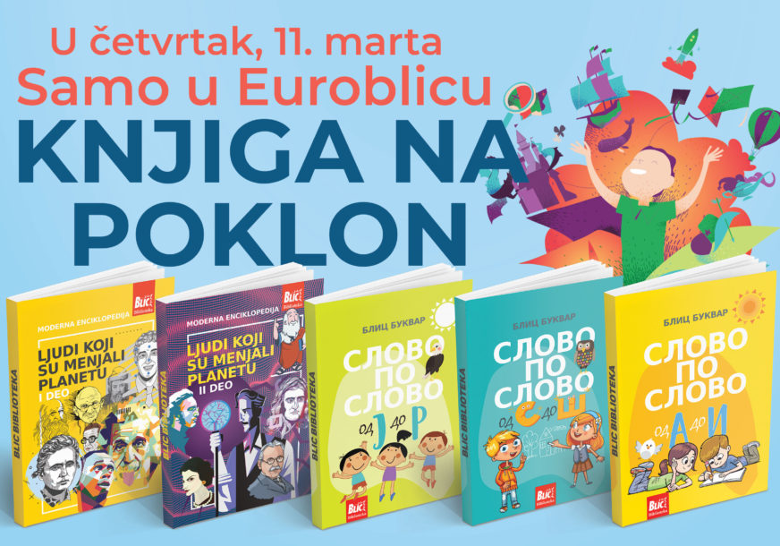 “EUROBLIC” PONOVO DARUJE Obogatite dječiju biblioteku uz poklon knjigu