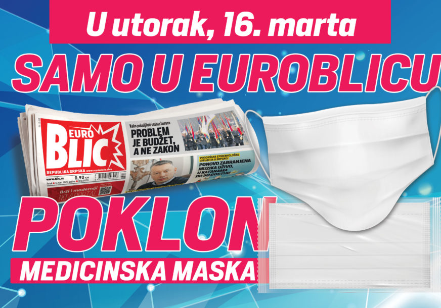 ZAŠTITIMO SEBE I DRUGE Uz “EuroBlic” dobijate medicinsku masku