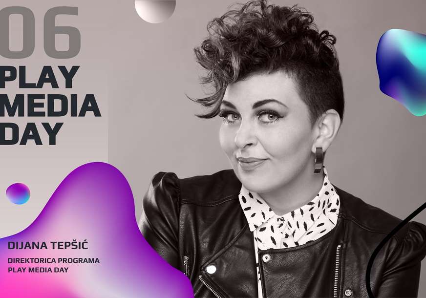 SPREMNI ZA POČETAK Dijana Tepšić, direktorka programa: Play Media Day je postao prepoznatljiv brend u regionu