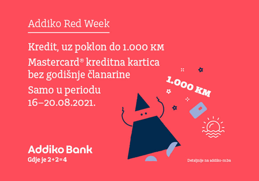 Avgustovski Addiko Red Week nudi posebne pogodnosti: Kredit uz poklon do 1.000 KM i Mastercard kreditna kartica bez godišnje članarine
