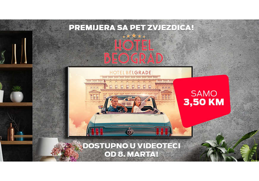 Film "Hotel Beograd" u m:tel IPTV videoteci: Premijera sa pet zvjezdica za samo 3,50 KM
