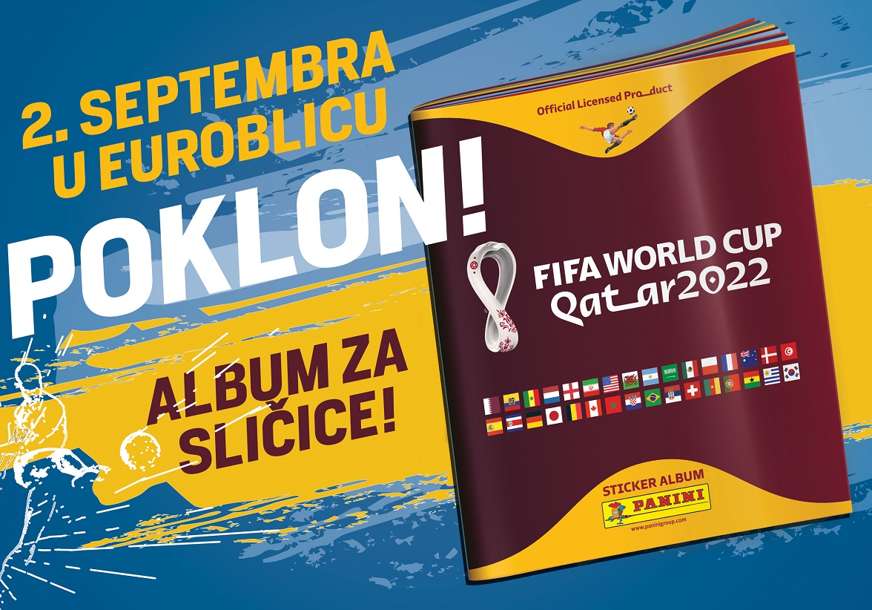 Sličice sakupljaj, prati Mundijal! EuroBlic u petak poklanja album za Svjetsko prvenstvo