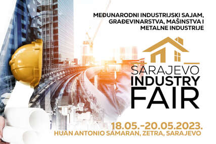 "Sarajevo Industry Fair - SIF 2023." od 18. do 20. maja u Zetri
