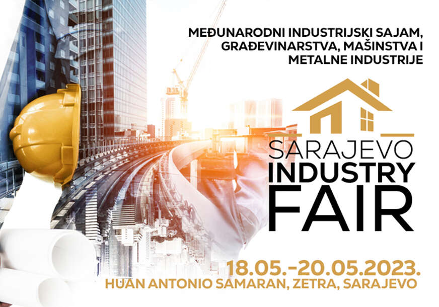 "Sarajevo Industry Fair - SIF 2023." od 18. do 20. maja u Zetri