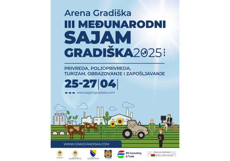 III MEĐUNARODNI SAJAM GRADIŠKA 2025 O privredi, poljoprivredi, turizmu, obrazovanju i zapošljavanju od 25. do 27. aprila