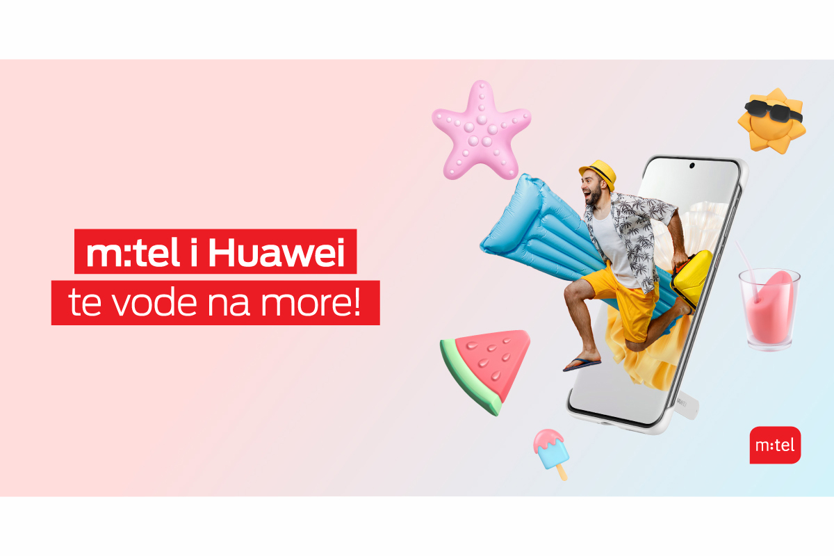Uskoro veliko nagradno izvlačenje: Uz m:tel i Huawei osvoji ljetovanje vrijedno 6.000 KM!