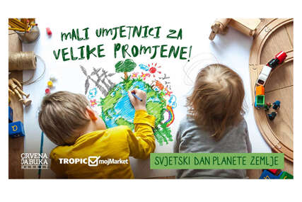 MALI UMJETNICI ZA VELIKE PROMJENE Tropic&mojMarket i Crvena jabuka market - podrška udruženjima za zaštitu životne sredine