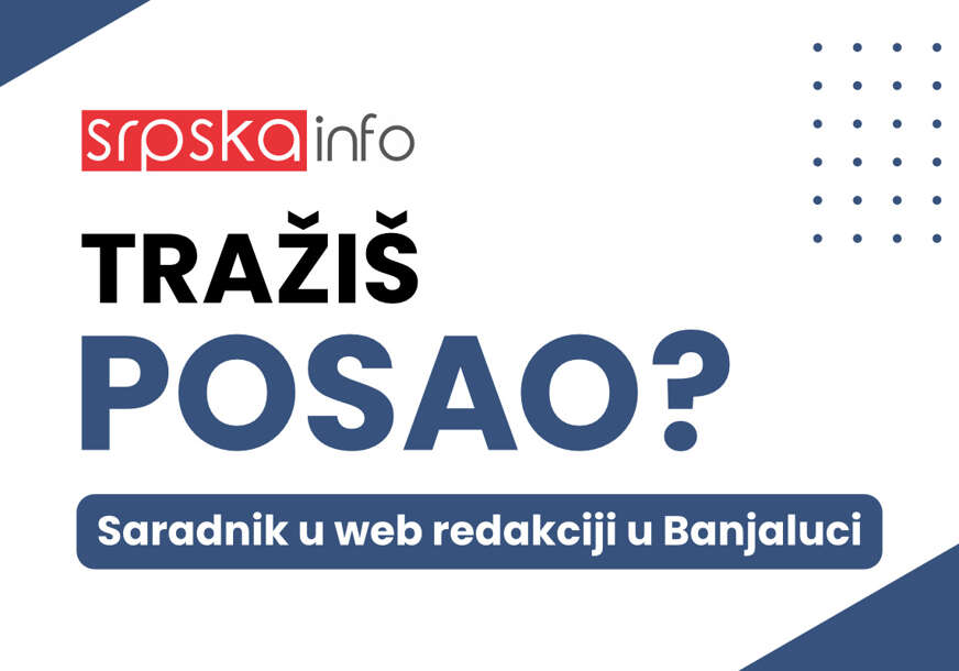 SRPSKAINFO proširuje tim: Tražimo saradnika u web redakciji u Banjaluci