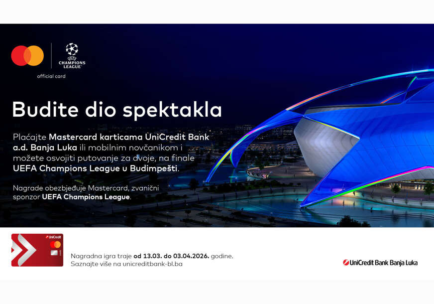 Budite dio spektakla: Mastercard i UniCredit Bank Banjaluka vode vas na finale UEFA Champions League u Budimpešti
