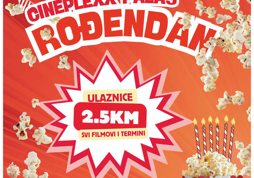 Repertoar od 11. do 17. juna: Cineplexx Palas časti za rođendan 13. juna CIJENA ULAZNICE 2,5 KM svi filmovi