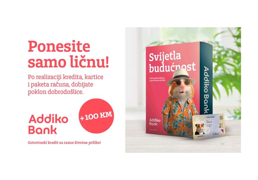Kredit, kartica i paket računa u Addiku po realizaciji idu uz 100 KM bonusa i poklon vaučer