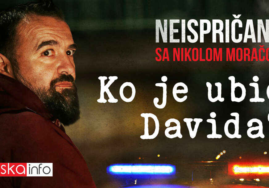 (VIDEO) Nova epizoda emisije "Neispričano sa Nikolom Moračom": Ko je ubio Davida Dragičevića, EKSKLUZIVNI GOST čovjek koji je bio iza rešetaka BEZ DOKAZA