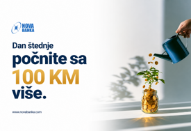 Dan štednje počnite sa 100 KM više: Nova banka podstiče građane da naprave prvi korak ka štednji